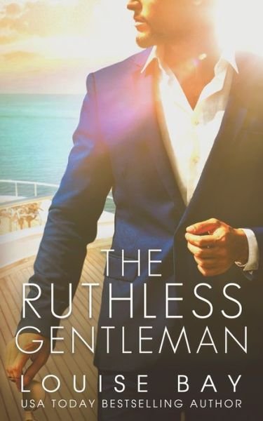 Cover for Louise Bay · Ruthless Gentleman (Book) (2022)