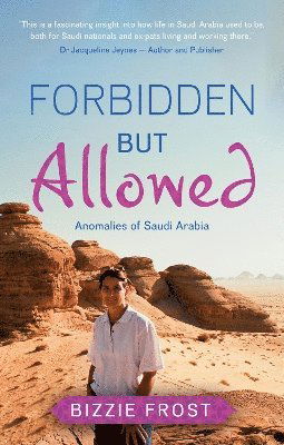 Cover for Bizzie Frost · Forbidden but Allowed: Anomalies of Saudi Arabia (Paperback Book) (2025)