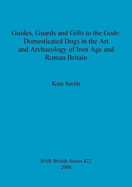 Cover for Kate Smith · Guides, guards and gifts to the gods (Book) (2006)