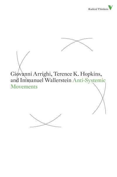 Anti-Systemic Movements - Radical Thinkers - Giovanni Arrighi - Books - Verso Books - 9781844677863 - January 16, 2012