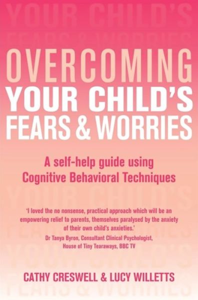 Cover for Cathy Creswell · Overcoming Your Child's Fears and Worries - Overcoming Books (Paperback Book) (2007)