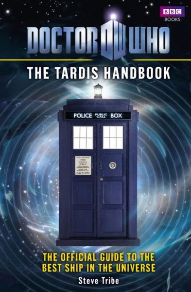 Cover for Steve Tribe · Doctor Who: The Tardis Handbook - DOCTOR WHO (Hardcover Book) (2010)