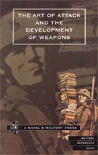 Art of Attack and the Development of Weapons - H. S. Cowper - Kirjat - Naval & Military Press - 9781847340863 - tiistai 20. kesäkuuta 2006