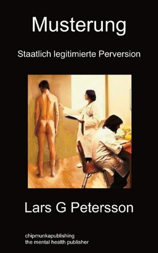 Cover for Lars G Petersson · Musterung: Staatlich legitimierte Perversion (Paperback Bog) [German edition] (2010)