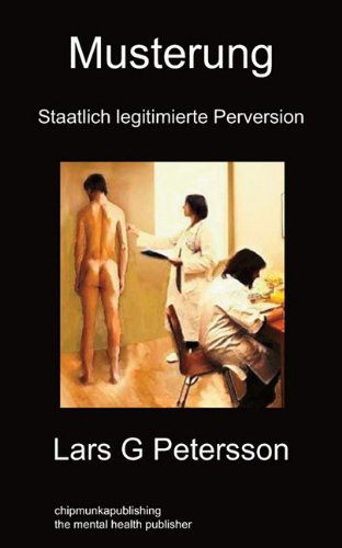 Cover for Lars G Petersson · Musterung: Staatlich legitimierte Perversion (Paperback Book) [German edition] (2010)