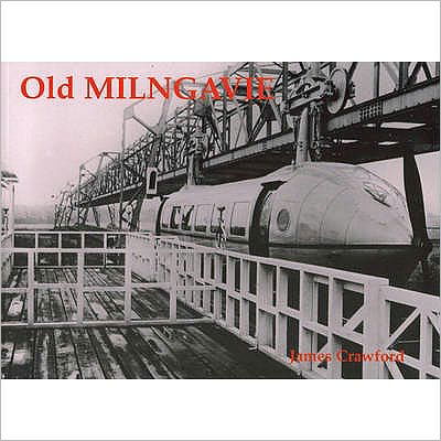 Old Milngavie - James Crawford - Książki - Stenlake Publishing - 9781872074863 - 30 września 1996