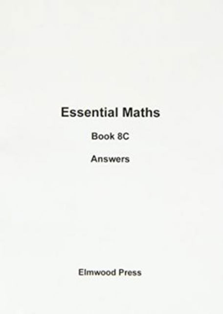 Essential Maths 8C Answers - Essential Maths - David Rayner - Books - Elmwood Education Limited - 9781902214863 - August 30, 2009