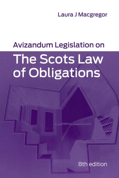 Avizandum Legislation on the Scots Law of Obligations - Laura MacGregor - Muu -  - 9781904968863 - tiistai 1. elokuuta 2017