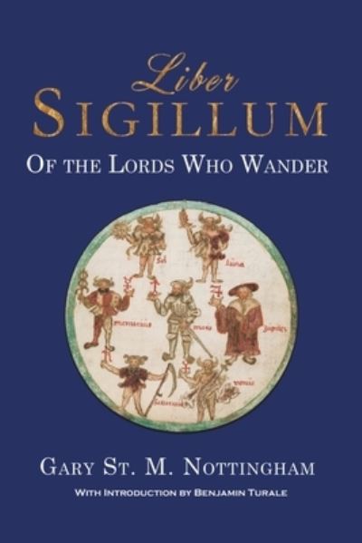 Cover for Gary St. M. Nottingham · Liber Sigillum: Of the Lords Who Wander (Paperback Book) (2021)