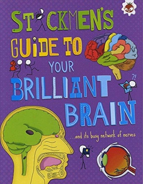 Cover for John Farndon · Your Brilliant Brain: ...and its bury network of nerves - Stickmen's Guide (Paperback Bog) (2017)
