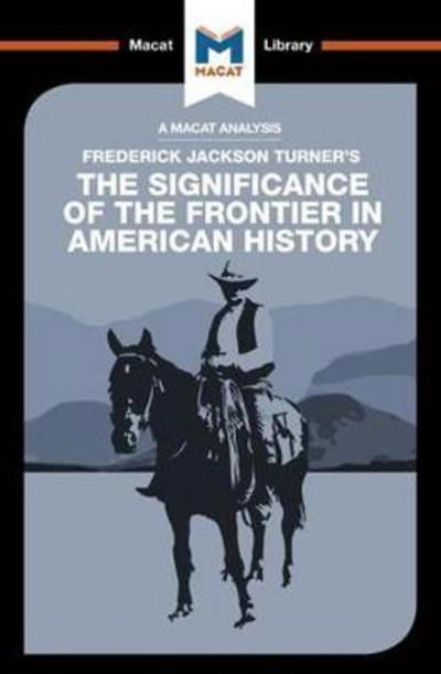 Cover for Joanna Dee Das · An Analysis of Frederick Jackson Turner's The Significance of the Frontier in American History - The Macat Library (Taschenbuch) (2017)
