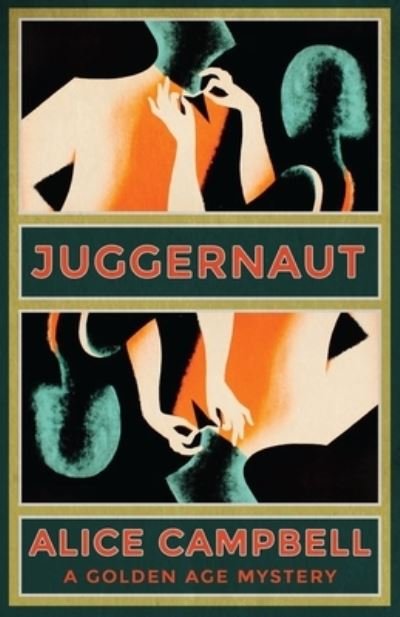 Cover for Alice Campbell · Juggernaut: A Golden Age Mystery (Paperback Book) (2022)