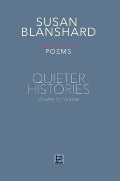 Cover for Susan Blanshard · Quieter Histories. Poems (Hardcover Book) (2020)