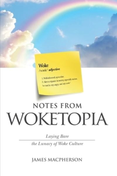 Notes From Woketopia - James Macpherson - Książki - Connor Court Publishing Pty Ltd - 9781922449863 - 20 listopada 2021