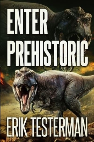 Cover for Erik Testerman · Enter Prehistoric (Paperback Book) (2021)