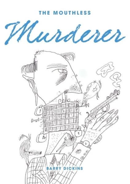 Cover for Barry Dickins · The Mouthless Murderer (Paperback Bog) (2015)