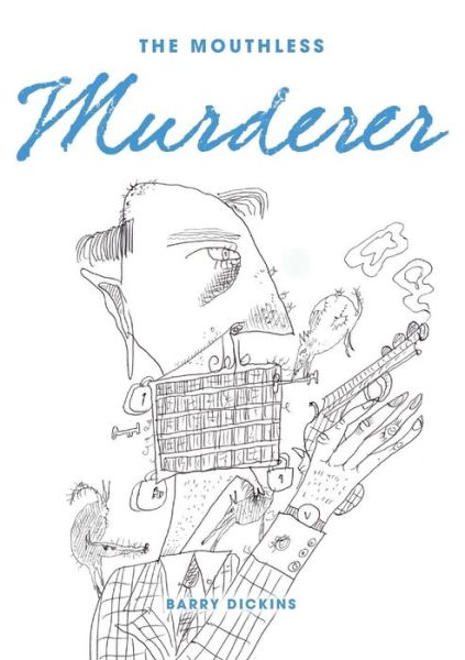 Cover for Barry Dickins · The Mouthless Murderer (Paperback Book) (2015)