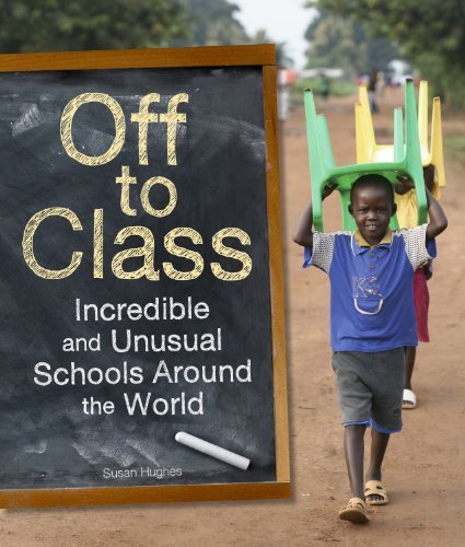 Cover for Susan Hughes · Off to Class: Incredible and Unusual Schools Around the World (Taschenbuch) (2011)