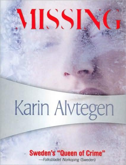 Cover for Karin Alvtegen · Missing (Hardcover bog) [First American edition] (2008)