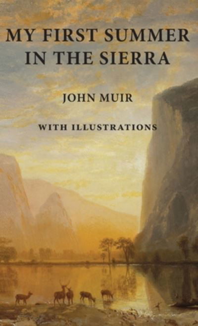 Cover for John Muir · My First Summer in the Sierra: With Illustrations (Illustrated) (Hardcover Book) (2013)