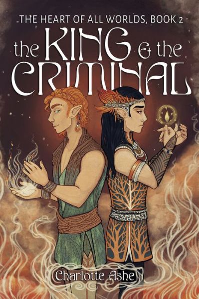 Cover for Charlotte Ashe · The King and the Criminal - The Heart of All Worlds (Paperback Book) (2016)