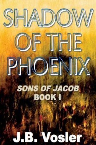 Cover for J B Vosler · The Shadow of the Phoenix (Pocketbok) (2018)