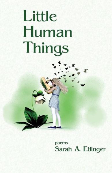 Cover for Sarah a Etlinger · Little Human Things (Paperback Book) (2020)