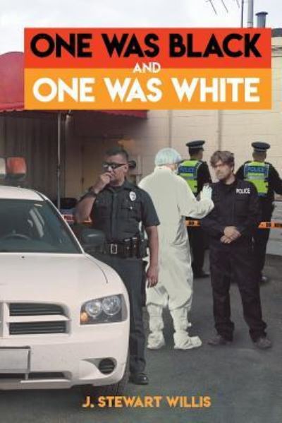 One was Black and One was White - J Stewart Willis - Books - ReadersMagnet LLC - 9781947765863 - March 15, 2018