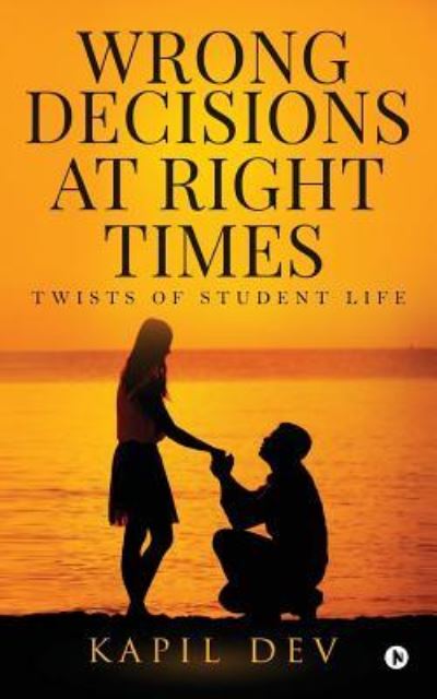 Wrong Decisions at Right Times - Kapil Dev - Books - Notion Press, Inc. - 9781947851863 - October 5, 2017
