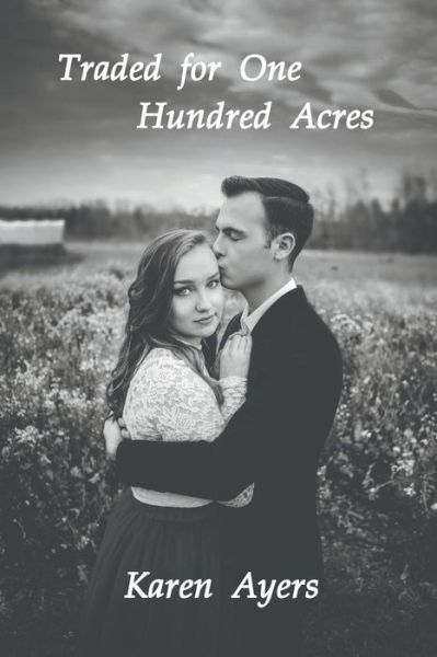 Cover for Karen Ayers · Traded for One Hundred Acres (Paperback Book) (2019)