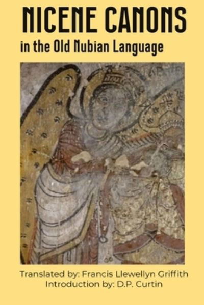 Nicene Canons - Francis Llewellyn Griffith - Books - Dalcassian Publishing Company - 9781960069863 - 2018