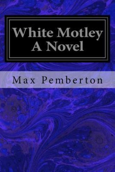 Cover for Max Pemberton · White Motley a Novel (Pocketbok) (2017)