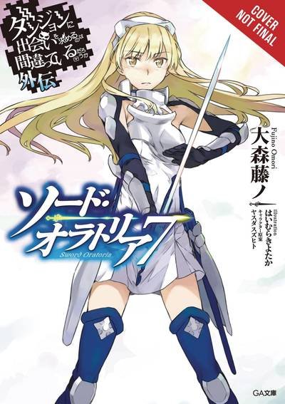 Is It Wrong to Try to Pick Up Girls in a Dungeon? Sword Oratoria, Vol. 7 (light novel) - Fujino Omori - Bøger - Little, Brown & Company - 9781975302863 - 30. oktober 2018