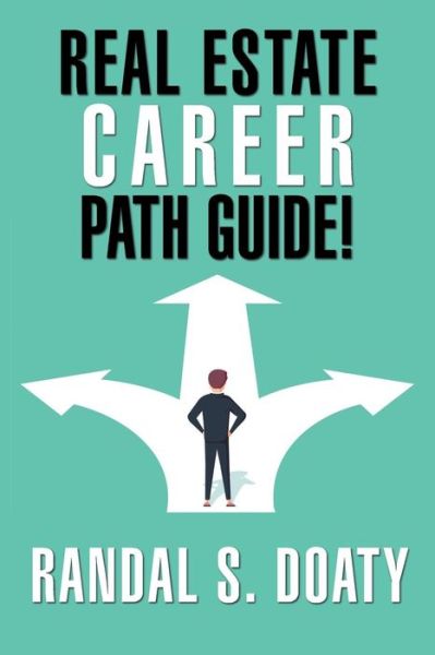 Cover for Randal S Doaty · Real Estate Career Path Guide! (Paperback Book) (2018)