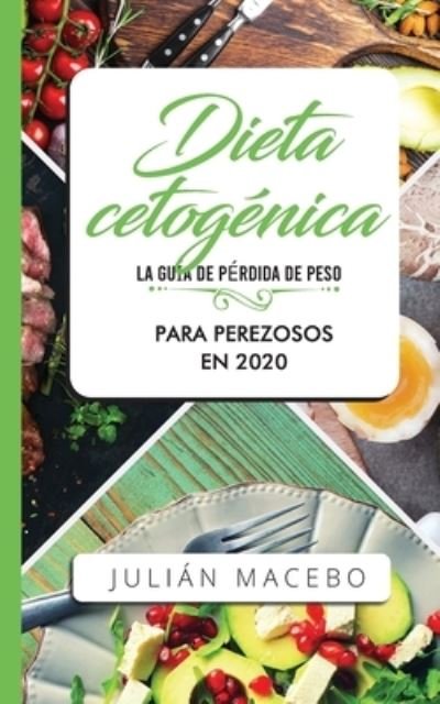 Cover for Julián Mancebo · Dieta cetogenica - La guia de perdida de peso para perezosos en 2020 (Paperback Book) (2019)