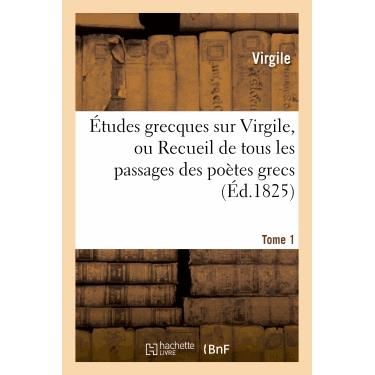 Etudes Grecques Sur Virgile. Tome 1 - Virgile - Livres - Hachette Livre - Bnf - 9782011887863 - 1 avril 2013