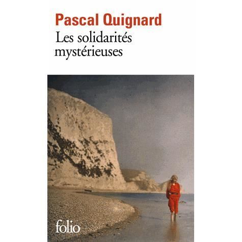 Cover for Pascal Quignard · Les solidarites mysterieuses (Paperback Book) (2013)