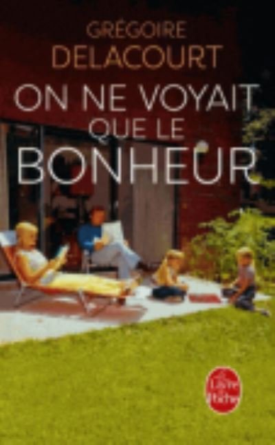 Cover for Gregoire Delacourt · On ne voyait que le bonheur (Taschenbuch) (2015)