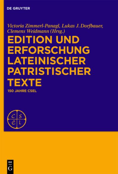 Cover for Victoria Zimmerl-Panagl · Edition und Erforschung Lateinischer Patristischer Texte (Book) (2014)