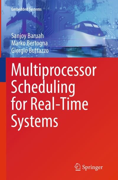 Sanjoy Baruah · Multiprocessor Scheduling for Real-Time Systems - Embedded Systems (Paperback Bog) [Softcover reprint of the original 1st ed. 2015 edition] (2016)