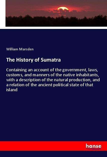 The History of Sumatra - Marsden - Böcker -  - 9783337597863 - 