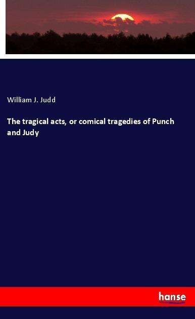 Cover for Judd · The tragical acts, or comical trag (Bok)