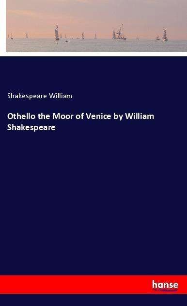 Cover for William · Othello the Moor of Venice by W (Book)
