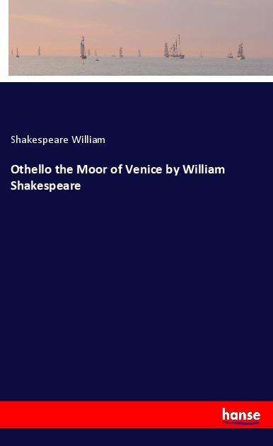 Cover for William · Othello the Moor of Venice by W (Buch)