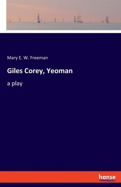 Giles Corey, Yeoman - Freeman - Boeken -  - 9783337737863 - 5 februari 2019