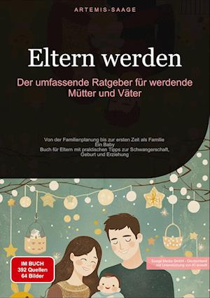 Cover for Artemis Saage - Deutschland · Eltern werden: Der umfassende Ratgeber für werdende Mütter und Väter (Book) (2025)