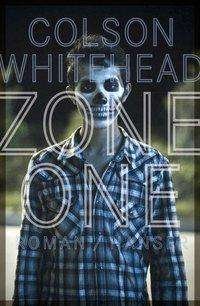Cover for Colson Whitehead · Zone One (Hardcover bog) (2014)