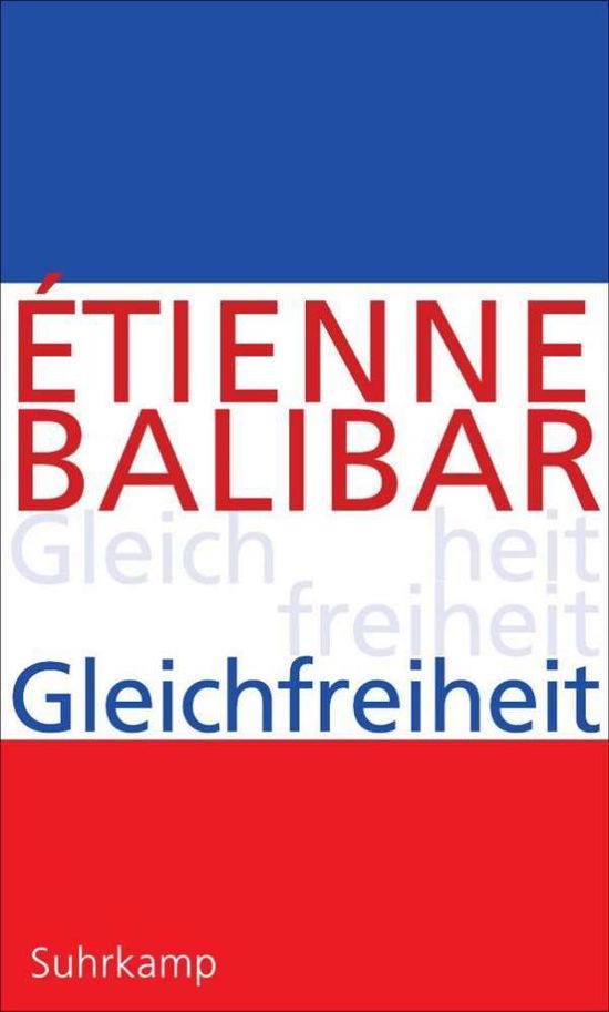 Balibar:gleichfreiheit - Étienne Balibar - Books -  - 9783518585863 - 