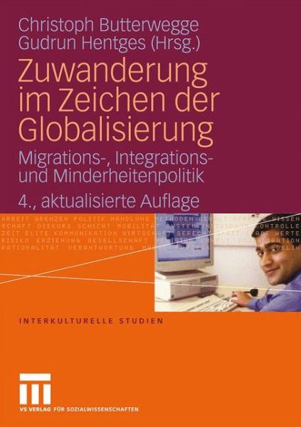 Cover for Christoph Butterwegge · Zuwanderung Im Zeichen Der Globalisierung: Migrations-, Integrations- Und Minderheitenpolitik - Interkulturelle Studien (Taschenbuch) [4th 4. Aufl. 2009 edition] (2009)