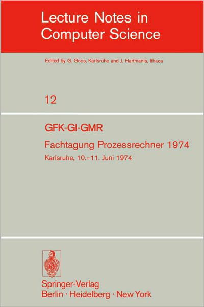 Cover for G Krger · Fachtagung Prozessrechner 1974: Gfk-gi-gmr. Karlsruhe, 10.-11. Juni 1974 - Lecture Notes in Computer Science (Paperback Book) (1974)